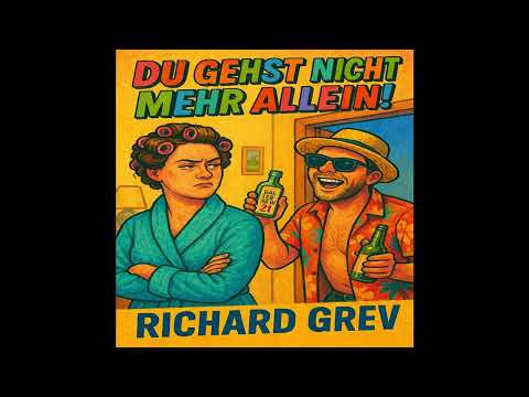 🎵 Du gehst nicht mehr allein – offizieller Party-Song | Richard Grev