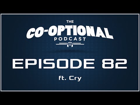 The Co-Optional Podcast Ep. 82 ft. Cry [strong language] - June 11, 2015