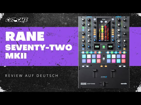 RANE SEVENTY-TWO MKII - Meine Review und Midi Mapping (🇩🇪 deutsch) - DJ CUT CAKE