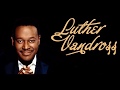 Luther Vandross - Love is on the  way