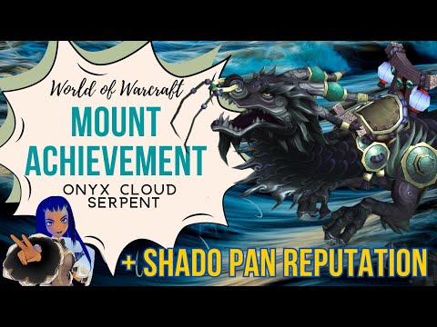 Onyx Cloud Serpent & Shado-Pan Rep - Quick Rep Farm - World of Warcraft - WOW