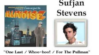 One Last Whoo hoo! For The Pullman - Sufjan Stevens