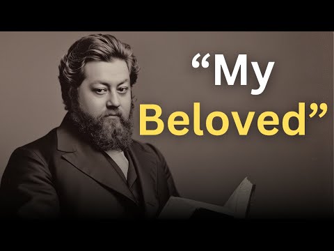 "My Beloved" Jesus - Charles Spurgeon Devotional - "Morning and Evening"