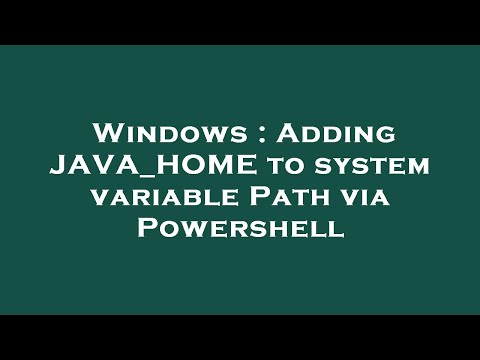 Windows Adding Java_home To System Variable Path Via Powershell