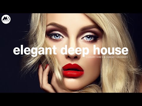 Elegant Deep House Vibes - Luxury Vibes & Relaxing Grooves Mix [2025]