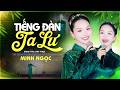 Tiếng Đàn Ta Lư Minh Ngọc GỬI GIÓ VỀ RỪNG Stage Version