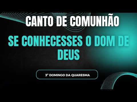 Se conhecesses o dom de Deus (COVER) - CANTO DE COMUNHÃO