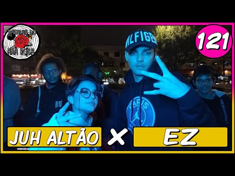 Juh Altão x EZ | 2FASE | 121ª Batalha do Ana Rosa