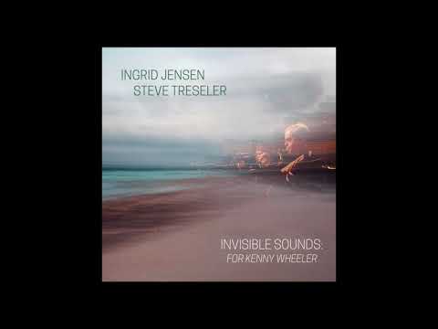 'Kind Folk' from 'Invisible Sounds: For Kenny Wheeler' by Ingrid Jensen and Steve Treseler