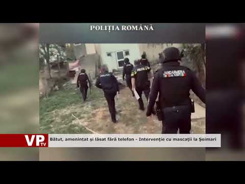 Bătut, amenințat și lăsat fără telefon – Intervenţie cu mascaţii la Şoimari