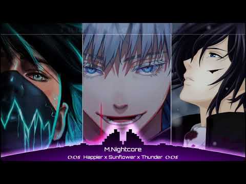 Happier x Sunflower x Thunder [Mashup]- Imagine Dragons, Marshmello, Post Malone - Nightcore Version