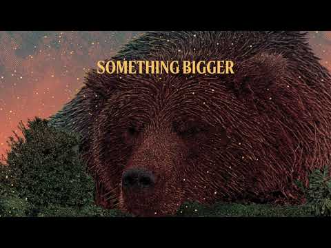 Video thumbnail for Something Bigger