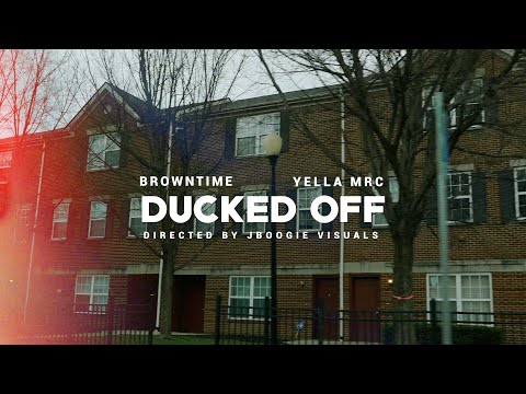Browntime - Ducked Off Ft. Yella MRC ( Dir By Jboogie Visuals)