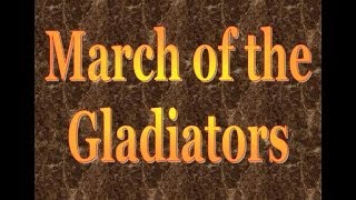 March of the Gladiators