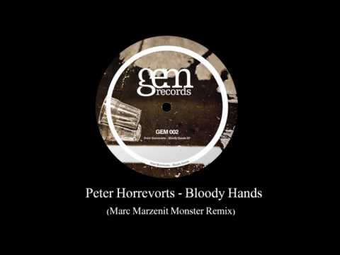Peter Horrevorts - Bloody Hands (Marc Marzenit Monster Remix) || Gem Records 2010