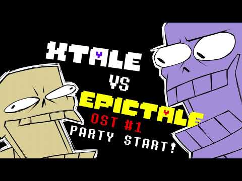 XTALE vs EPICTALE OST #1 - Party Start! [Regular Mix]