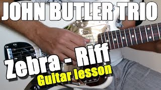 John Butler Trio - Zebra: Guitar lesson tutorial #144