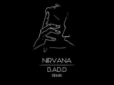 B.AD.D ft. Emilian - Nirvana (Remix)
