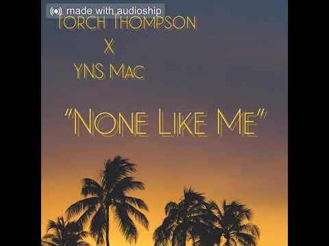 Torch Thompson X YNS Mac - None Like Me