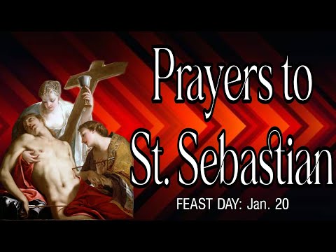 Prayers to St. Sebastian | Feast: Jan. 20 | Martyr, Patron of Archers, Soldiers, Athletes, etc.
