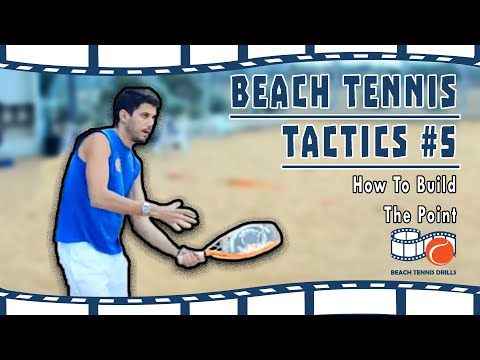 Beach Tennis Tactics #5 - How to build the point