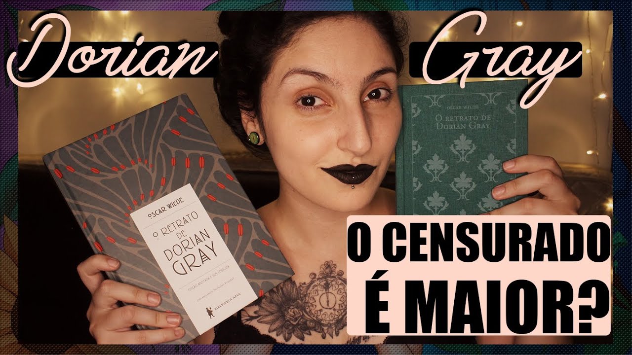 O Retrato de Dorian Gray: TEXTO ORIGINAL X EDIÇÃO CENSURADA
