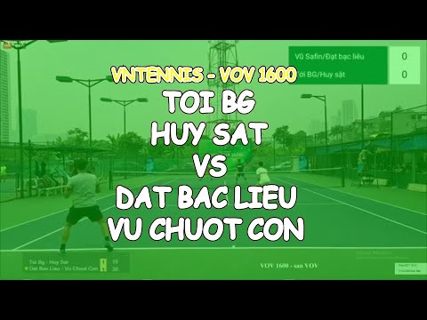 Toi Bg 810 - Huy Sat 810 🆚 Dat Bac Lieu 805 - Vu Chuot Con 815 🎾 Vntennis - Vov 1600