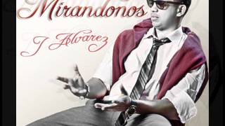 Mirandonos - J Alvarez (Prod. By Yai & Toly)