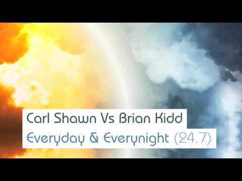 Carl Shawn & Brian Kidd - Everyday Everynight (24-7)