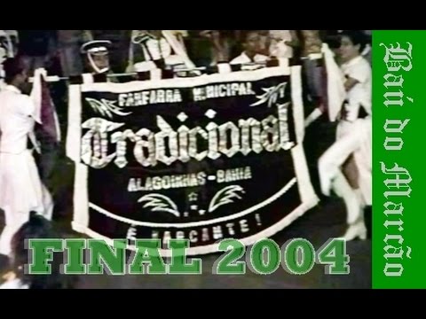 TRADICIONAL - FINAL 2004 (ALAGOINHAS) - BAÚ DO MARCÃO