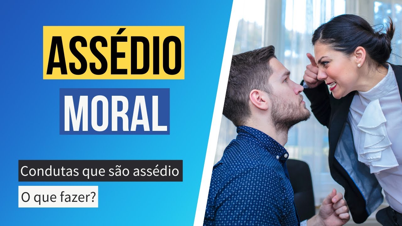 ASSÉDIO MORAL NO TRABALHO: QUAIS CONDUTAS SÃO ASSÉDIO MORAL? É possível rescisão indireta?