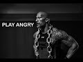 PLAY ANGRY — EYE-OPENING MOTIVATION BY THE GREAT DWAYNE JOHNSON