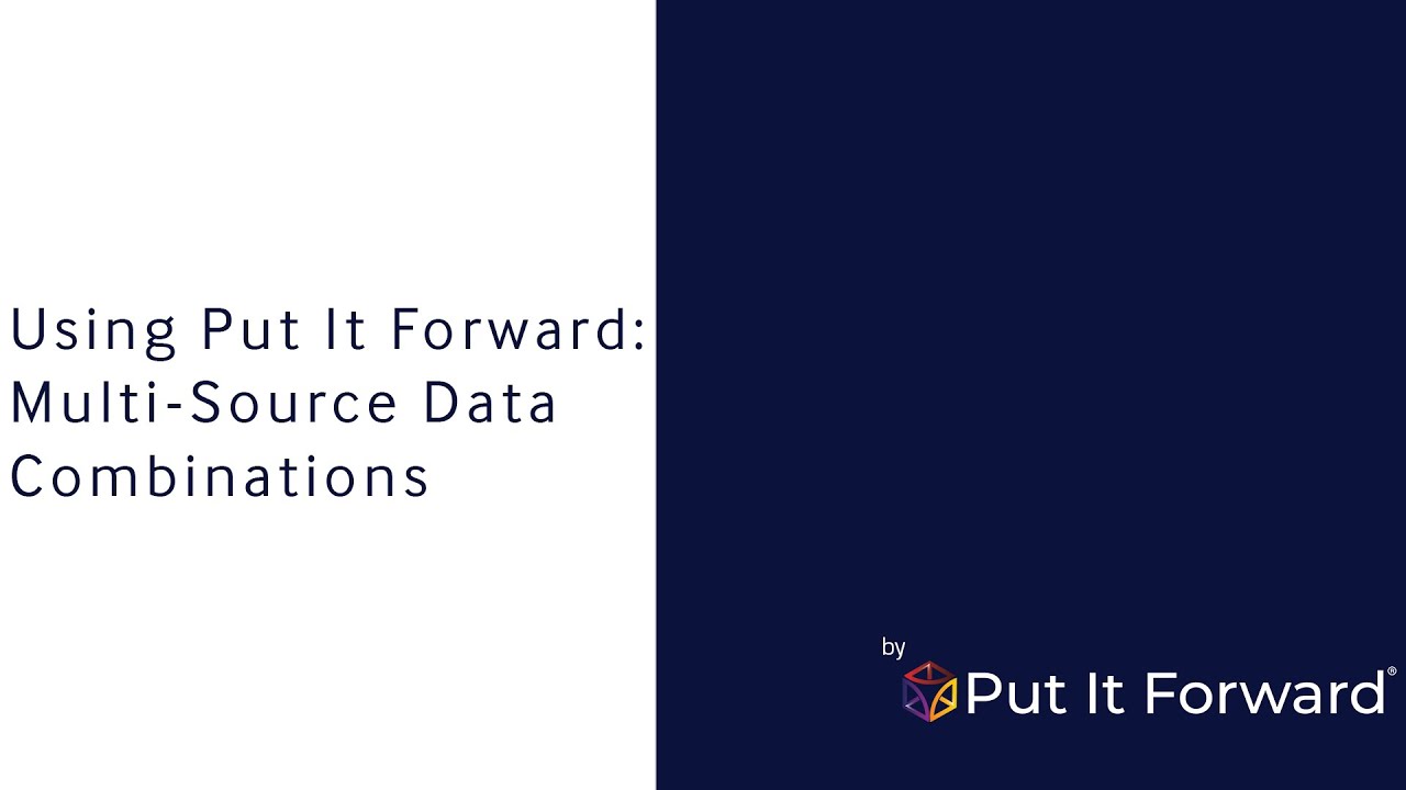 How to: Combining Data from Multiple Sources Put It Forward