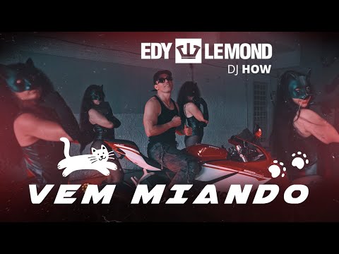 VEM MIANDO - EDY LEMOND feat DJ HOW (videoclipe oficial)
