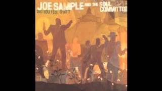 While its Good - Joe Sample and the Soul Committee