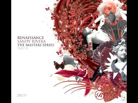 Renaissance The Masters Series Part 08 Sandy Rivera 2006 Opus 