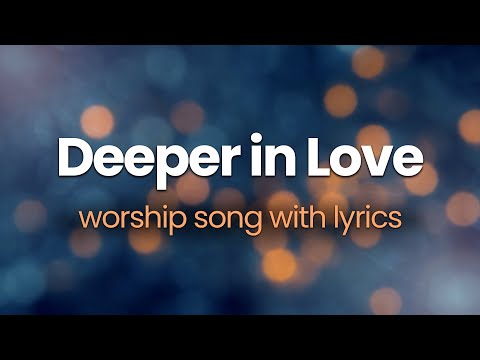 Deeper In Love with Lyrics - Don Moen