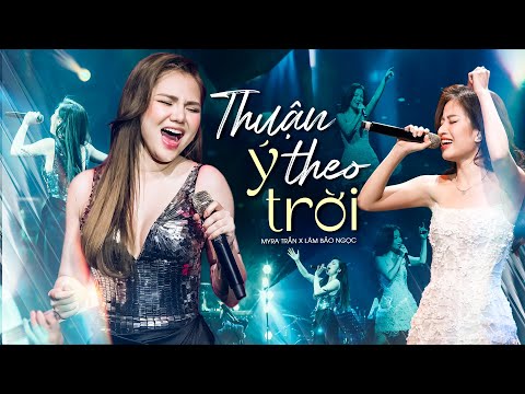 THUẬN THEO Ý TRỜI - MYRA TRẦN & LÂM BẢO NGỌC Bắn Nốt Cao Cực Đã Tai Khi Cover Hit Của BÙI ANH TUẤN