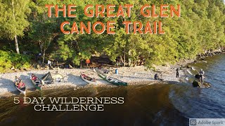 The Great Glen Canoe Trail/ Adventure Challenge/ Part 1