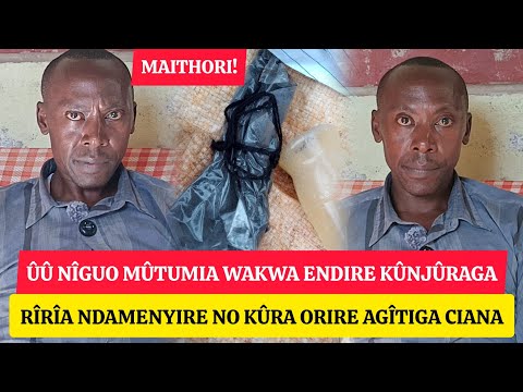 Maithori😭! ûû nîguo mûtumia wakwa endire kûnjûraga na rîrîa ndamenyire no kûra orire agîtiga ciana