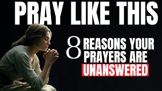 Why God Does NOT Answer My Prayers: THE TRUTH (Christian Motivation &amp; Morning Prayer Today)