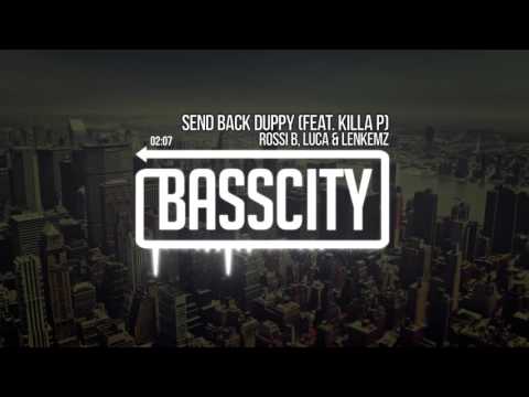 Rossi B, Luca & Lenkemz - Send Back Duppy (feat. Killa P)