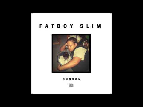 Dunson - Fatboy Slim (Audio)