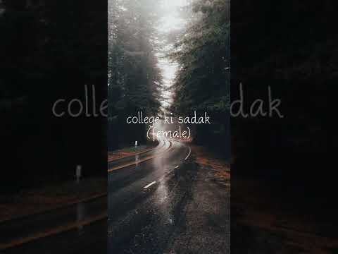 college ki sadak|| female