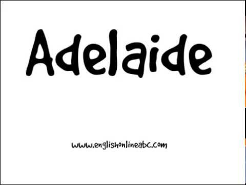 How to pronounce ADELAIDE