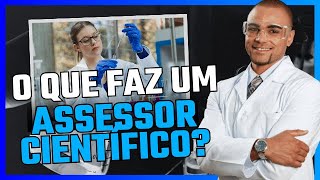 O que faz um assessor científico?