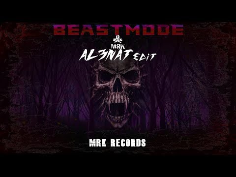 MRK - BEAST MODE (AL3NAT EDIT)