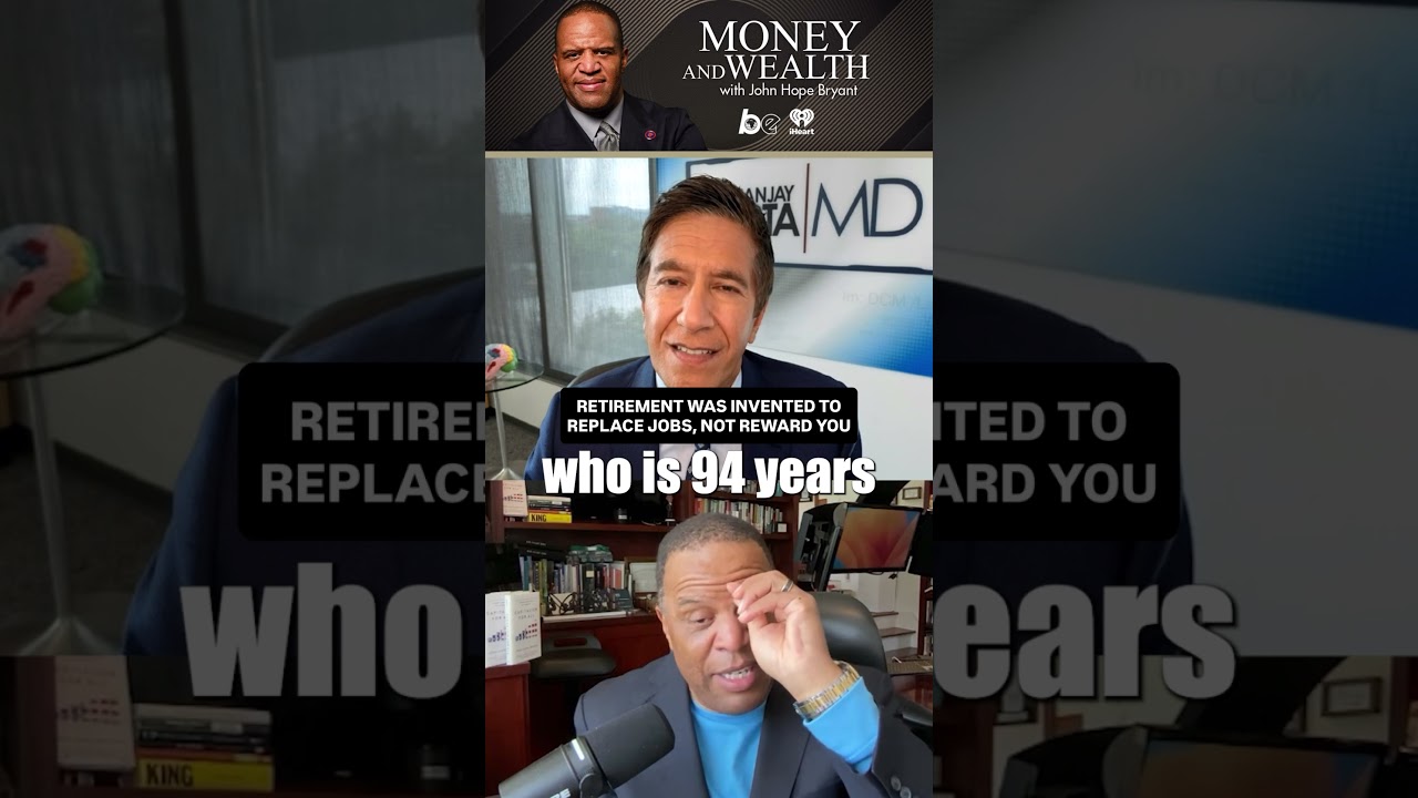 Retirement Was Invented to Replace Jobs, Not Reward You | John Hope Bryant