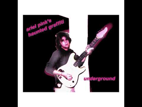 Ariel Pink's Haunted Graffiti - Underground (full album)