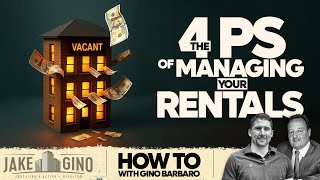 The 4 Ps of Managing Your Rentals | How To with Gino Barbaro